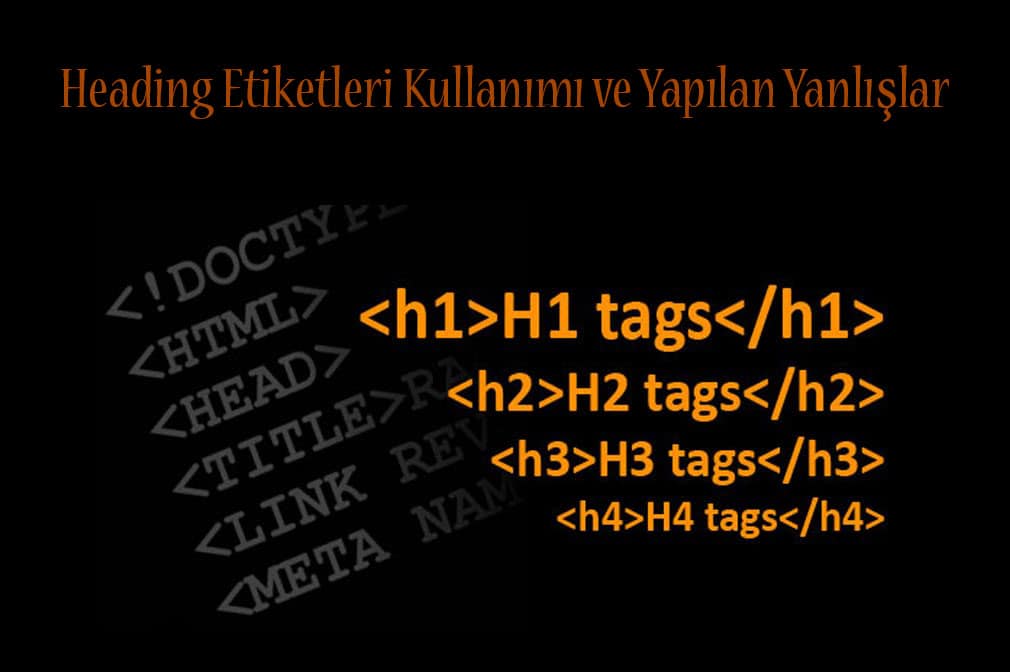 H (Heading) Etiketlerinin Kulanımındaki Yanlışlıklar ve Doğruları